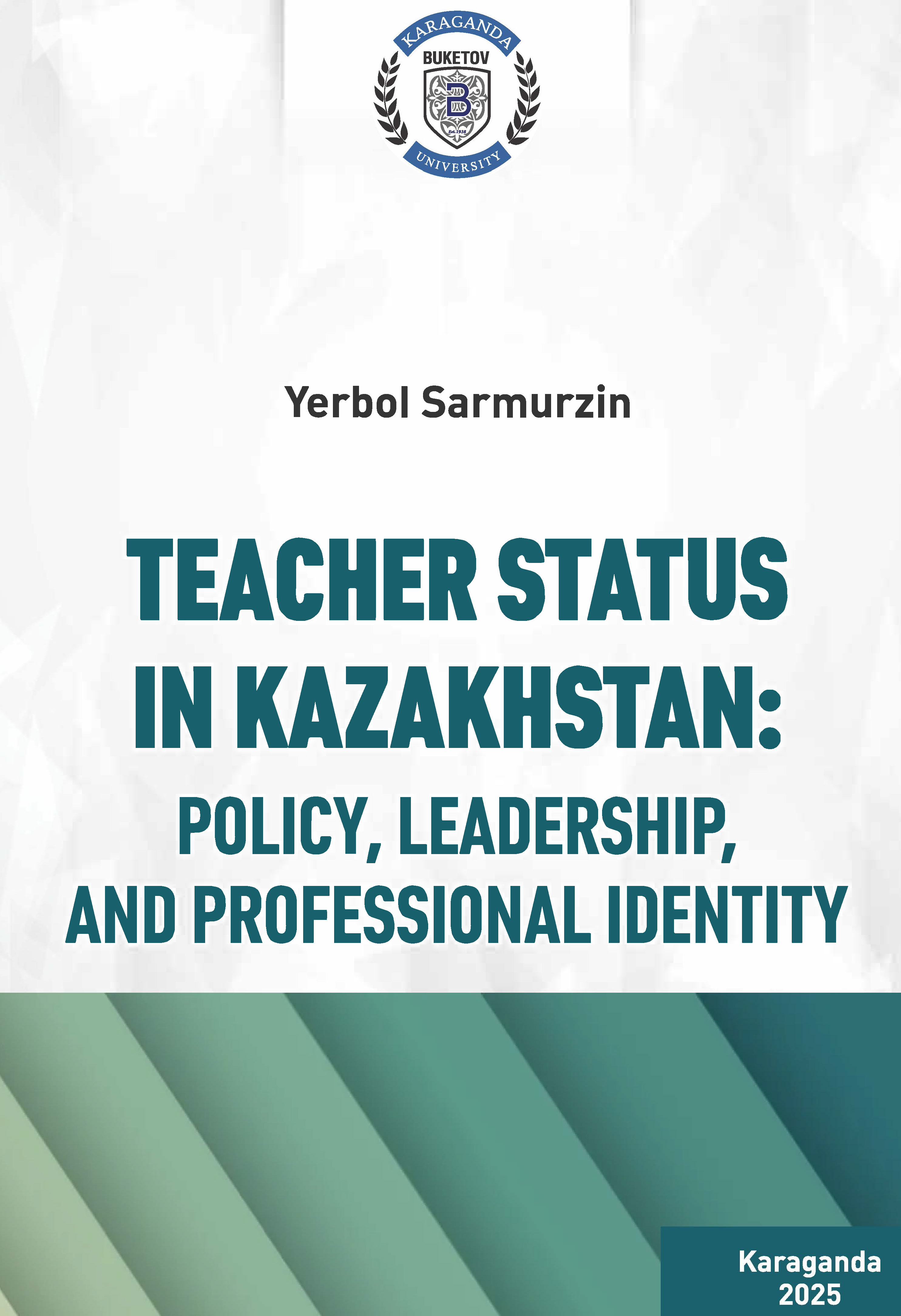 Teacher status in Kazakhstan: policy, leadership, and professional identity